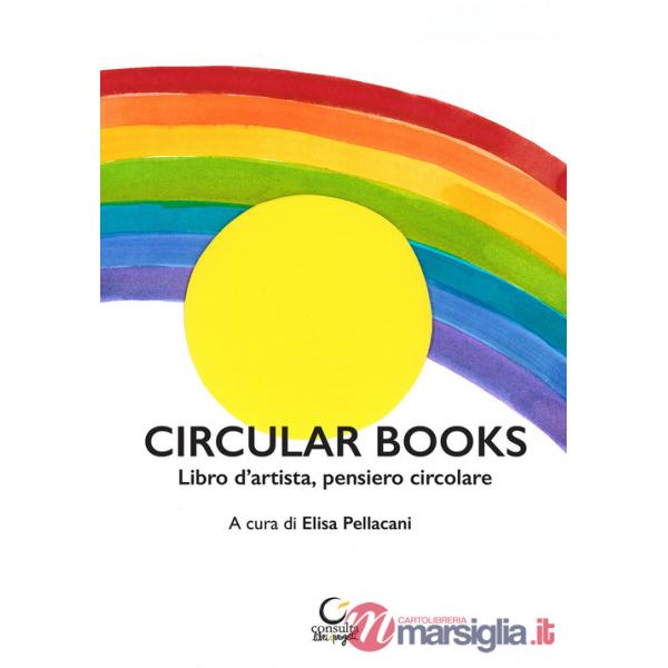 Circular books. Libro d'artista, pensiero circolare