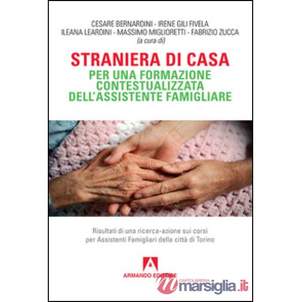 Straniera di casa. Per una formazione contestualizzata dell'assistente famigliare