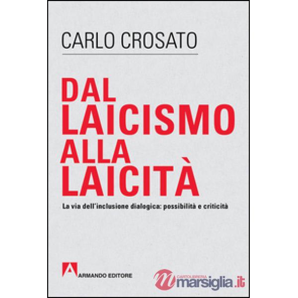 Dal laicismo alla laicità. La via dell'inclusione dialogica: possibilità e critica