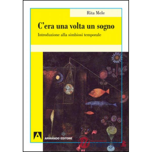 C'era una volta il sogno. Introduzione alla simbiosi temporale