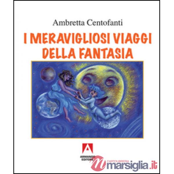Meravigliosi viaggi della fantasia (I)