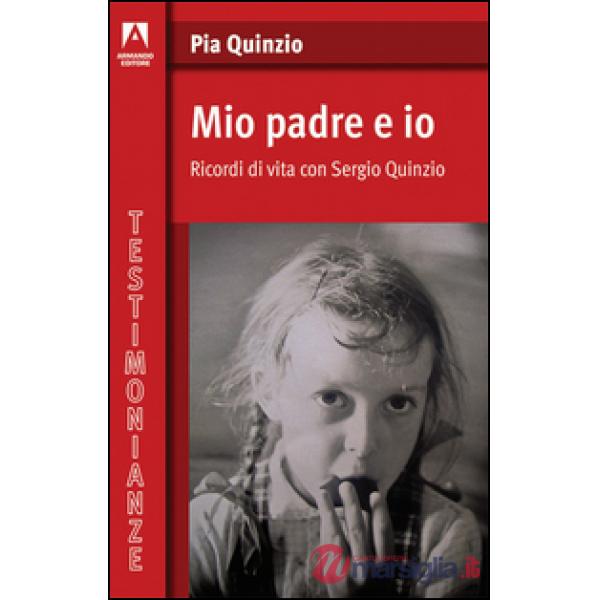 Mio padre ed io. Ricordi di vita con Sergio Quinzio