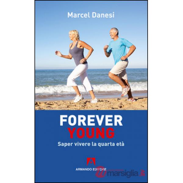 Forever young. Saper vivere la quarta età