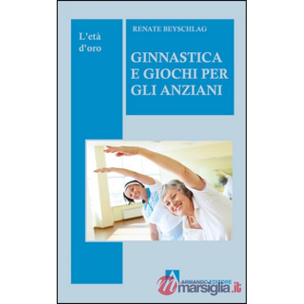 Ginnastica e giochi per l'anziano