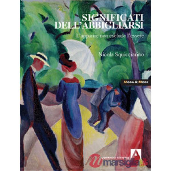 Significati dell'abbigliarsi. L'apparire non esclude l'essere