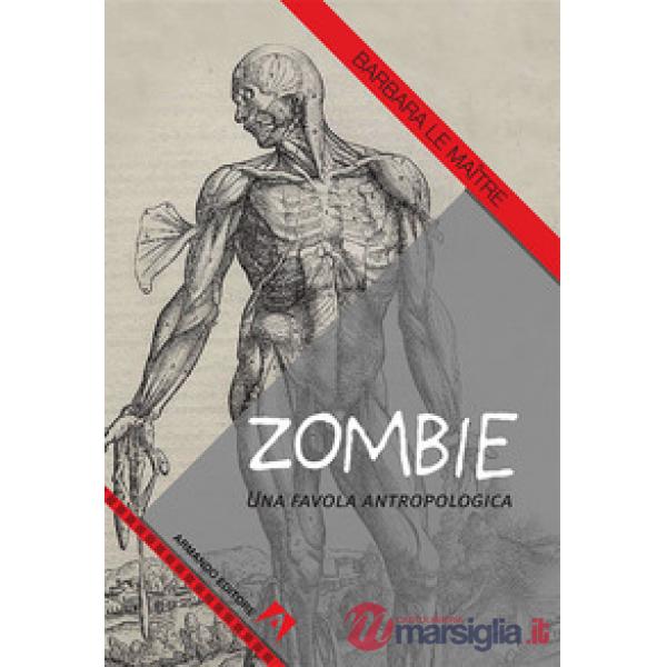 Zombie. Una favola antropologica