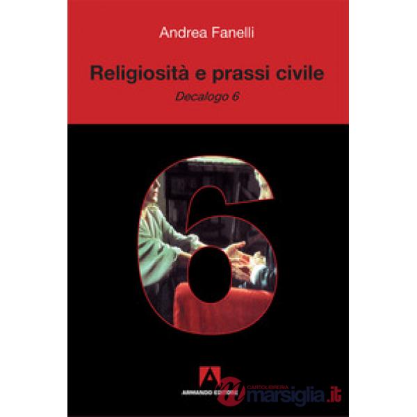 Religiosità e prassi civile. «Decalogo 6»