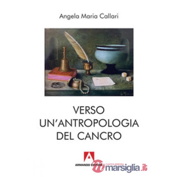 Verso una antropologia del cancro