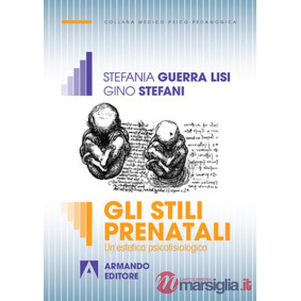 Stili prenatali. Un'estetica psicofisiologica (Gli)