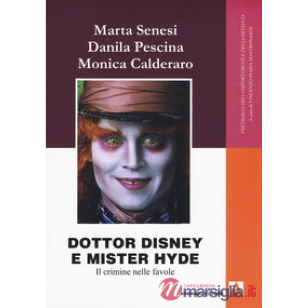 Dottor Disney e Mister Hyde. Il crimine nelle favole