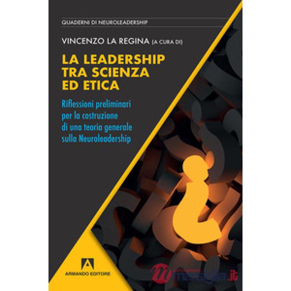 Leadership tra scienza ed etica. Riflessioni preliminari per la costruzione di u
