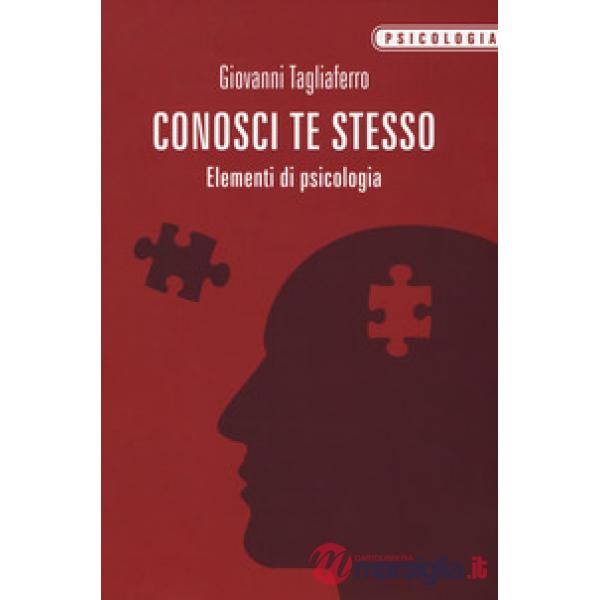 Conosci te stesso. Elementi di psicologia