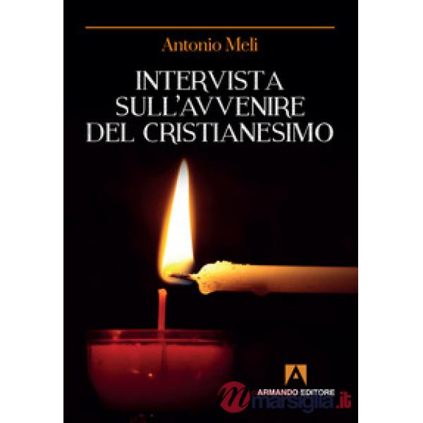 Intervista sull'avvenire del cristianesimo