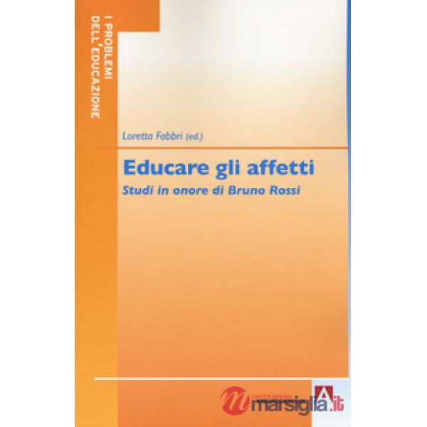 Educare gli affetti. Studi in onore di Bruno Rossi