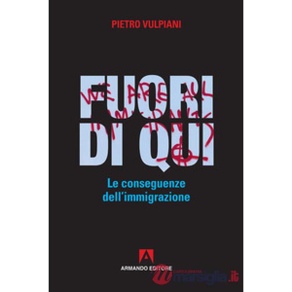 Fuori di qui. Le conseguenze dell'immigrazione