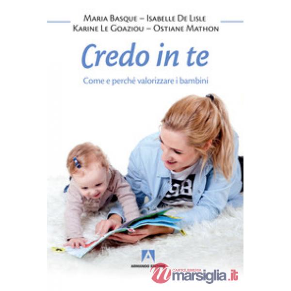 Credo in te. Come e perché valorizzare i bambini