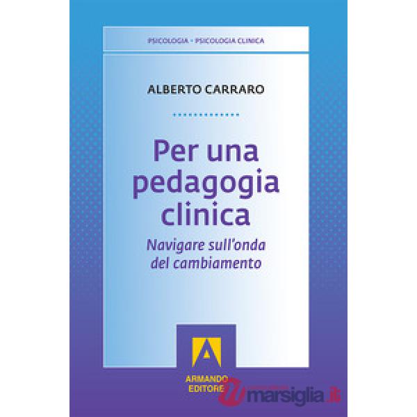 Per una pedagogia clinica. Navigare sull'onda del cambiamento