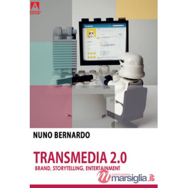 Transmedia 2.0. Brand, storytelling, entertainment