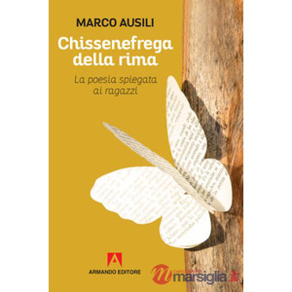 Chissenefrega della rima. La poesia spiegata ai ragazzi