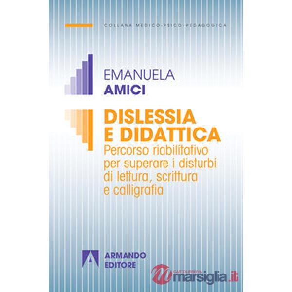 Dislessia e didattica. Percorso riabilitativo per superare i disturbi di lettura