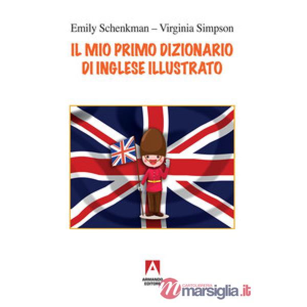 Mio primo dizionario di inglese illustrato (Il)