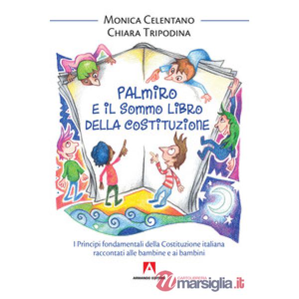 Palmiro e il sommo libro della Costituzione. I principi fondamentali della Costi