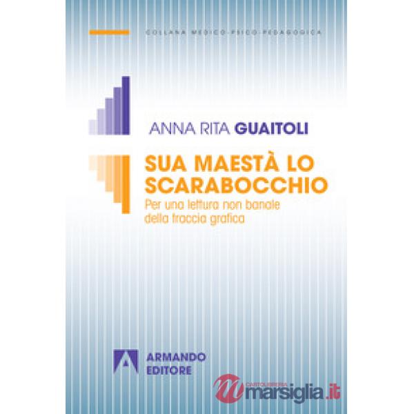 Sua maestà lo scarabocchio. Per una lettura non banale della traccia grafica