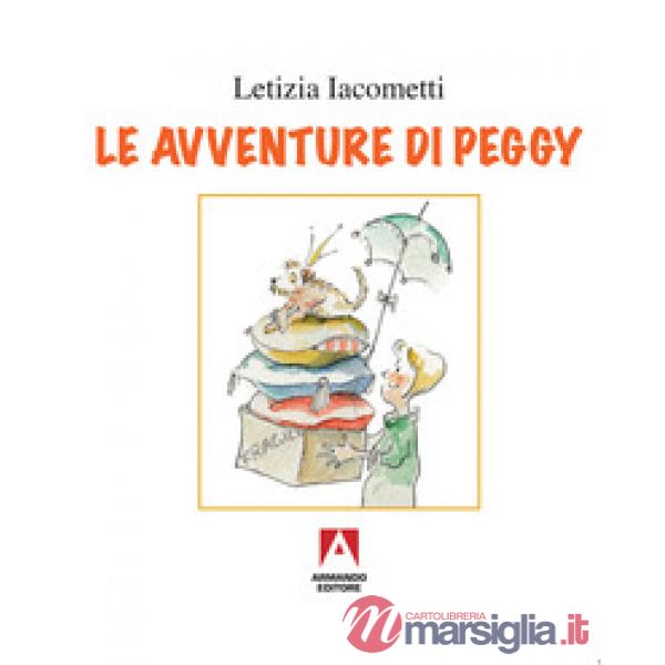 Avventure di Peggy. Ediz. illustrata (Le)