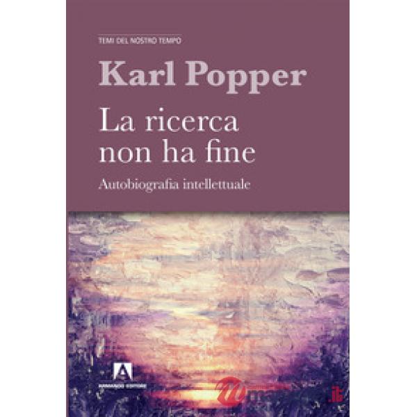 Ricerca non ha fine. Autobiografia intellettuale (La)