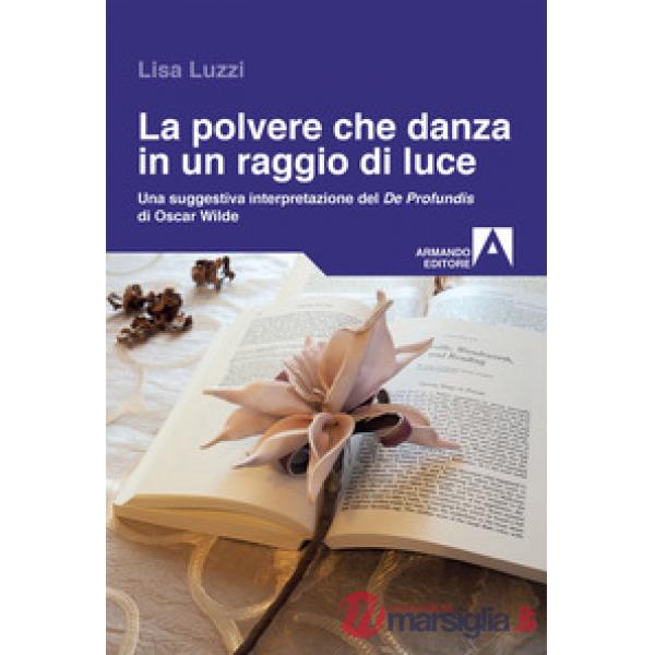Polvere che danza in un raggio di luce. Una struggente interpretazione del «De P