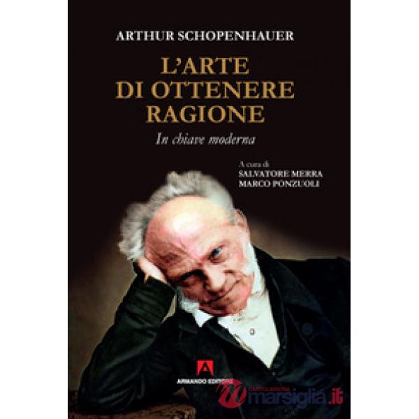 Arte di ottenere ragione. In chiave moderna (L')
