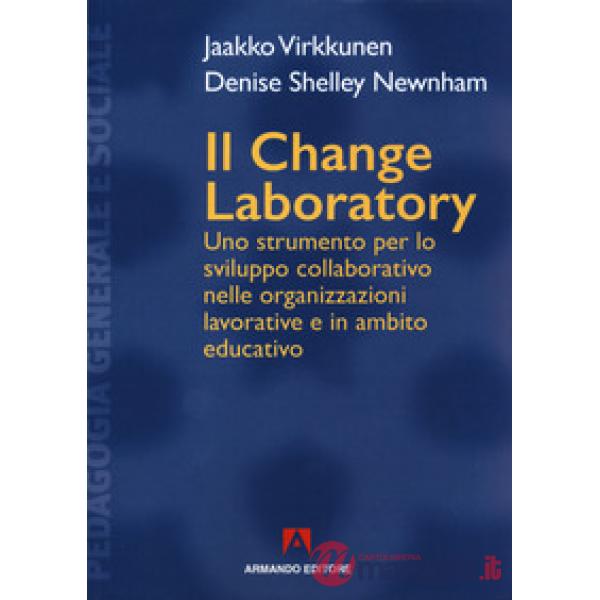 Change laboratory. Uno strumento per lo sviluppo collaborativo nelle organizzazi