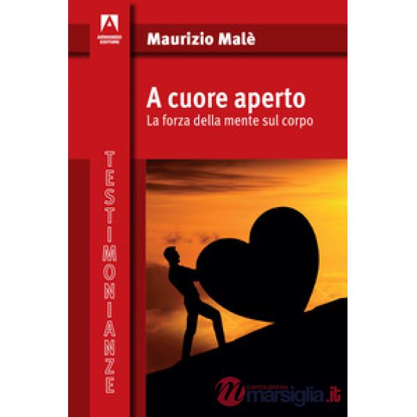 A cuore aperto. La forza della mente sul corpo