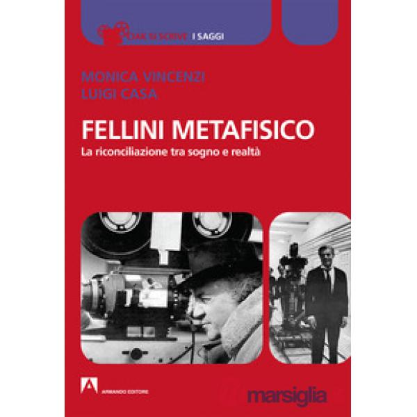 Fellini metafisico. La riconciliazione tra sogno e realtà