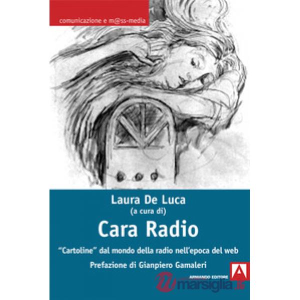 Cara radio. «Cartoline» dal mondo della radio nell'epoca del web