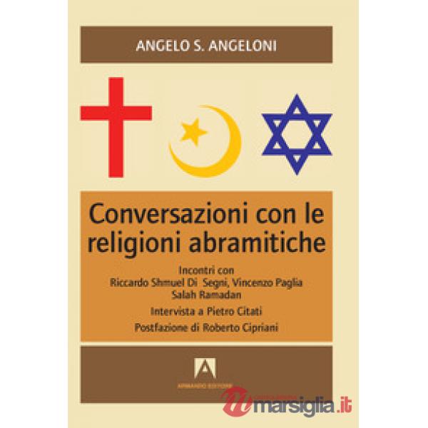 Conversazioni con le religioni abramitiche. Incontri con Riccardo Shmuel Di Segn