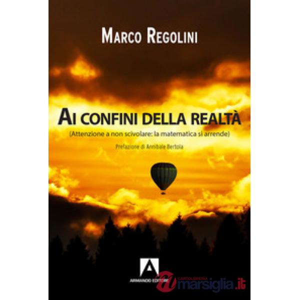 Ai confini della realtà (Attenzione a non scivolare: la matematica si arrende)