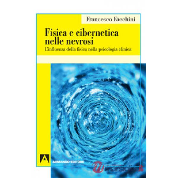 Fisica e cibernetica nelle nevrosi. L'influenza della fisica nella psicologia cl