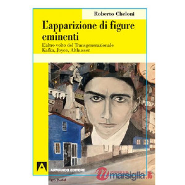 Apparizione di figure eminenti. L'altro volto del transgenerazionale. Kafka, Joy