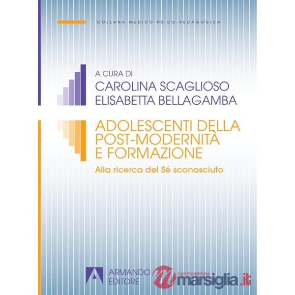 Adolescenti della postmodernità. Alla ricerca del Sé sconosciuto