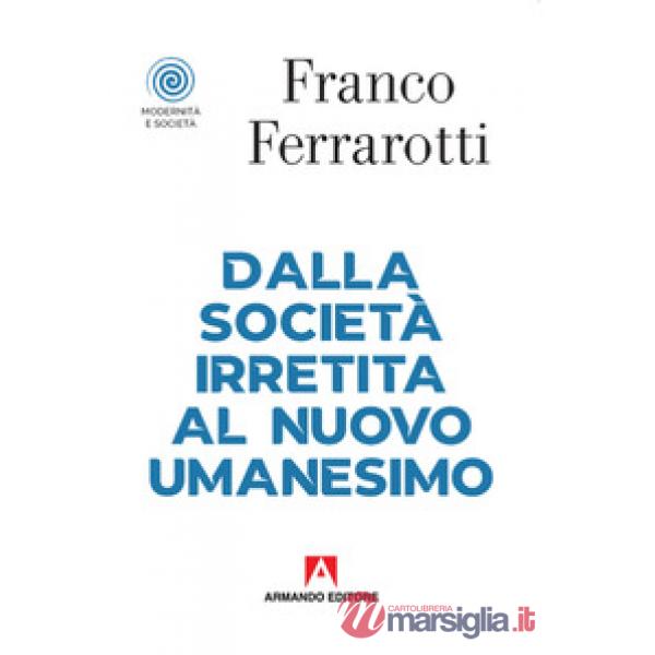 Dalla società irretita al nuovo umanesimo
