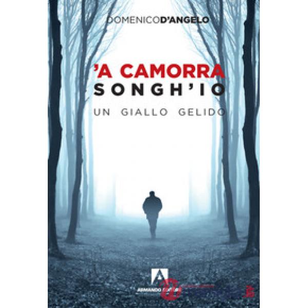 Camorra songh'io. Un giallo gelido ('A)