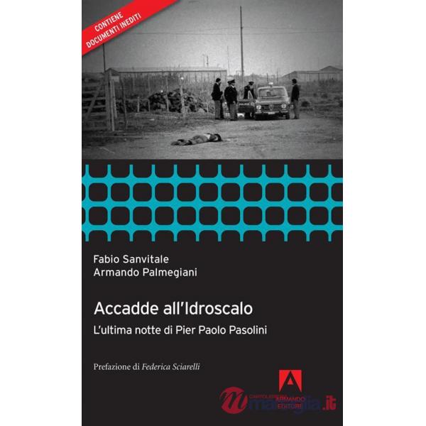 Accadde all'idroscalo. L'ultima notte di Pier Paolo Pasolini
