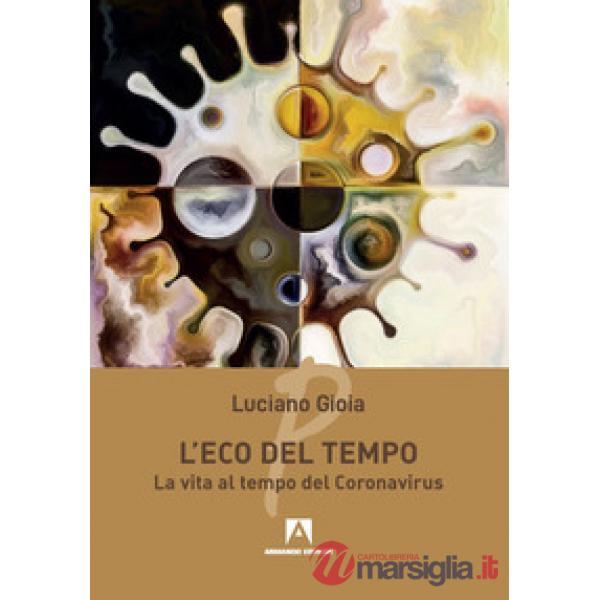 Eco del tempo. La vita al tempo del Coronavirus (L')