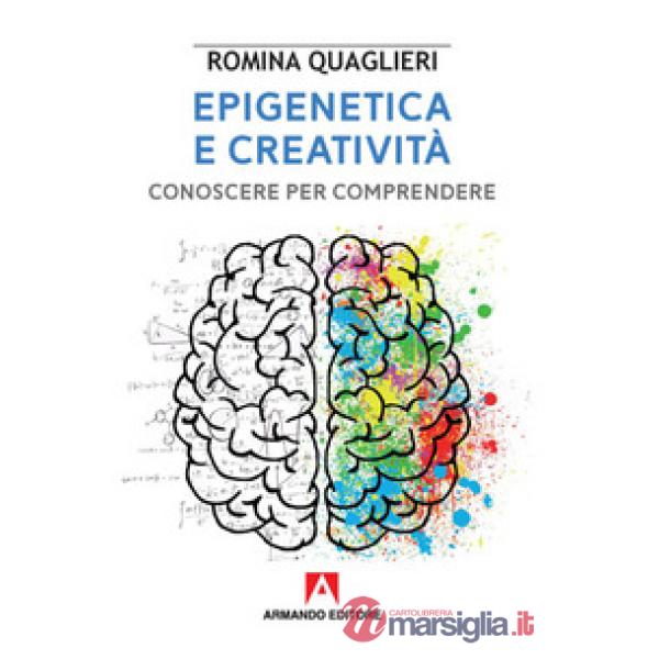 Epigenetica e creatività. Conoscere per comprendere