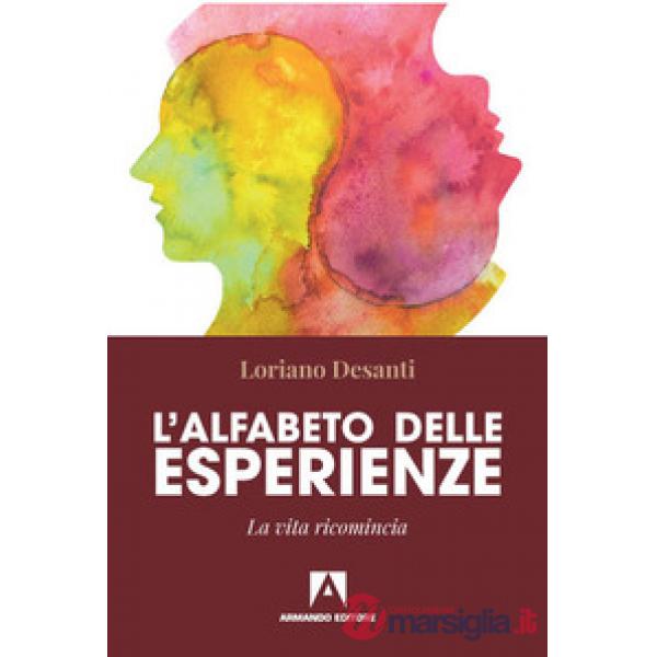 Alfabeto delle esperienze. La vita ricomincia (L')