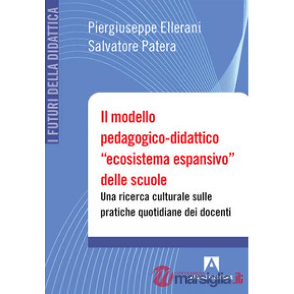Modello pedagogico-didattico «ecosistema espansivo» delle scuole. Una ricerca culturale sulle pratiche quotidiane dei docenti (I
