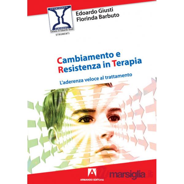Cambiamento e resistenza in terapia. L'aderenza veloce al trattamento