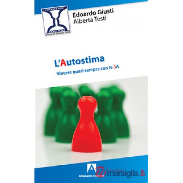Autostima. Vincere quasi sempre con le 3A (L')