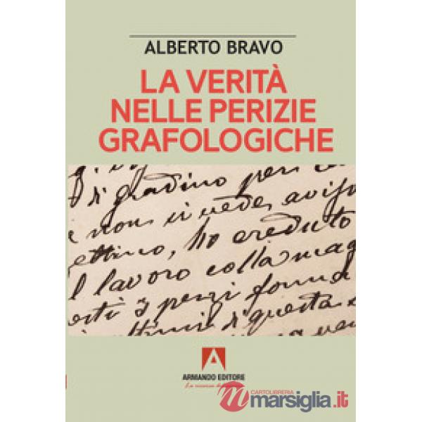 Verità nelle perizie grafologiche (La)